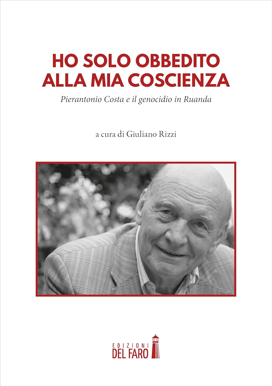 Giuliano Rizzi - Ho solo obbedito alla mia cosicenza